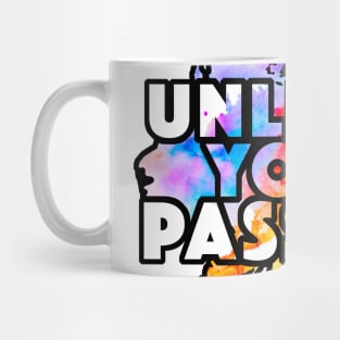 Unleash Your Passion Mug